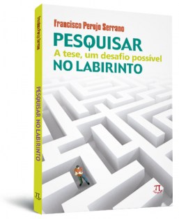 Pesquisar no labirinto: a tese, um desafio possível
