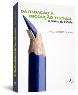Da redação à produção textual: o ensino da escrita
