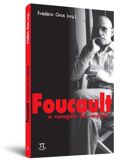 Foucault: a coragem da verdade
