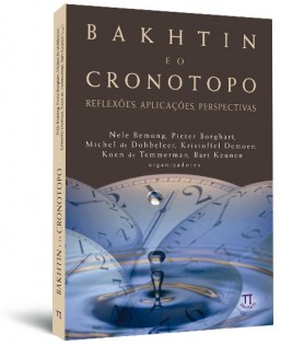 Bakhtin e o cronotopo: reflexoÞes, aplicaçoÞes, perspectivas