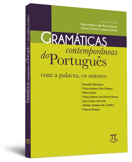 Gramáticas contemporâneas do português: com a palavra, os autores