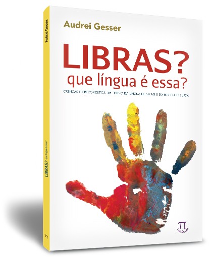 LIBRAS? que língua é essa?