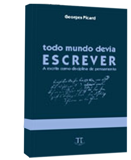Todo mundo devia escrever: a escrita como disciplina de pensamento