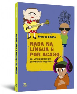 Nada na língua é por acaso: por uma pedagogia da variação linguística