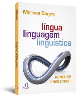 Língua, linguagem, linguística: pondo os pingos nos ii