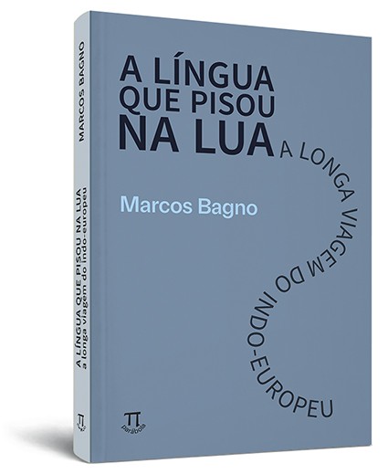 A língua que pisou na lua - a longa viagem do indo-europeu