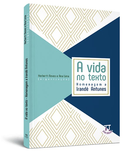 A vida no texto: homenagem a Irandé Antunes
