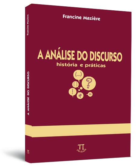 A análise do discurso: história e práticas