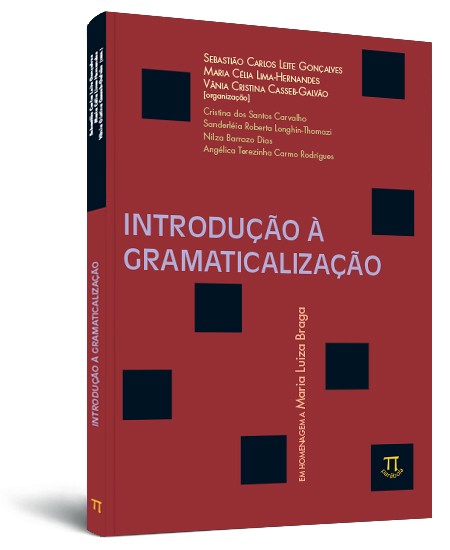 Introdução à gramaticalização: princípios teóricos & aplicação