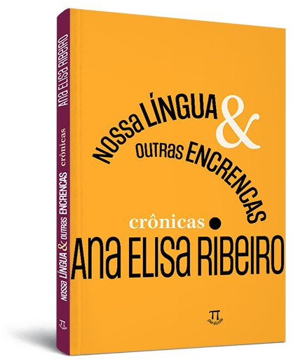 Nossa língua & outras encrencas - crônicas