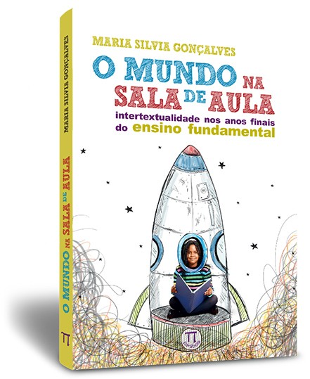 O mundo na sala de aula – Intertextualidade nos anos finais do ensino fundamental