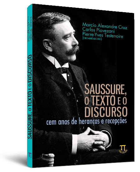 Saussure, o texto e o discurso: cem anos de heranças e recepçoÞes