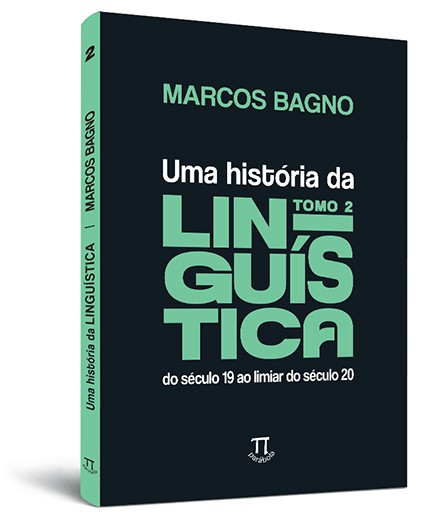 Uma história da linguística - Tomo 2