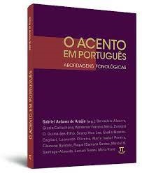 O acento em português - abordagens fonológicas