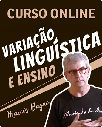 CURSO ONLINE: Variação Linguística e ensino com Marcos Bagno