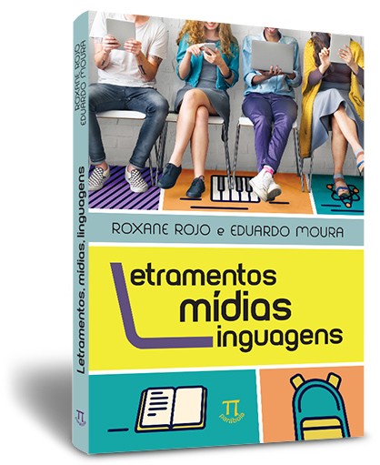 Letramentos, mídias, linguagens