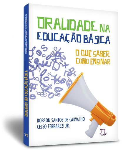 Oralidade na educação básica: o que saber, como ensinar